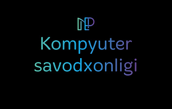 KOMPYUTER SAVODXONLIGI             